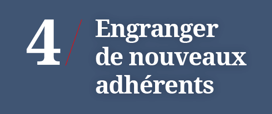 Engranger de nouveaux adhérents