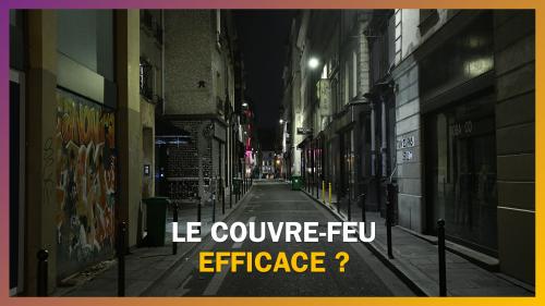 Les idées claires. Le couvre-feu est-il efficace contre le Covid-19 ?