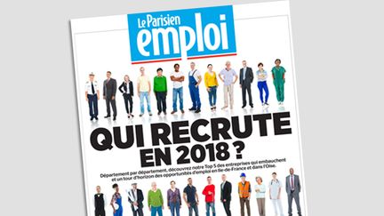 Qui recrute en 2018 ? supplément emploi du "Parisien-Aujourd'hui en France". (LE PARISIEN / AUJOURD'HUI EN FRANCE)