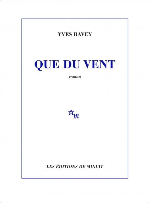 "Que du vent", d'Yves Ravey, publié le 29 août 2024. (EDITIONS DE MINUIT)