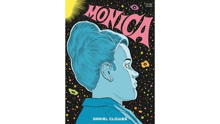 Saura-t-elle enfin se trouver, Monica ? (DANIEL CLOWES, DELCOURT)