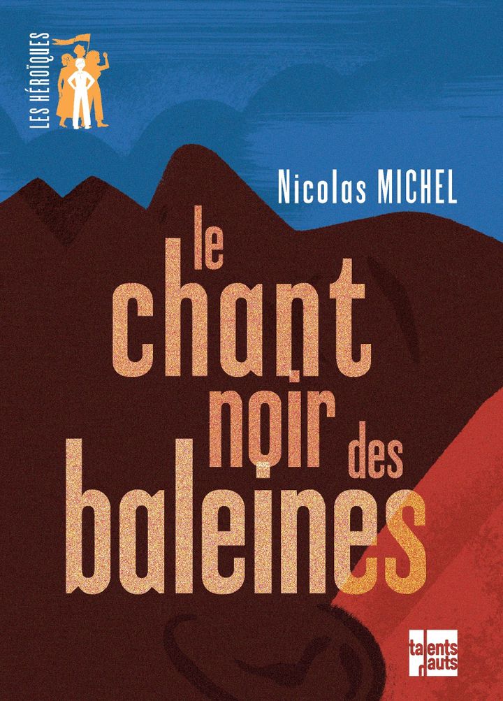 "Le chant noir des baleines", de Nicolas Michel (TALENTS HAUTS)
