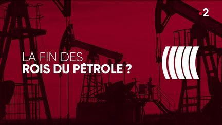 "Complément d'enquête". La fin des rois du pétrole ? (COMPLÉMENT D'ENQUÊTE/FRANCE 2)