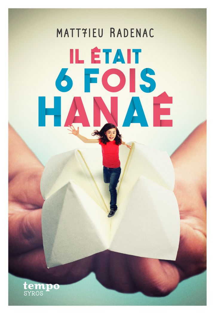 "Il était 6 fois Hanaé" de M. Radenac (EDITIONS SYROS)