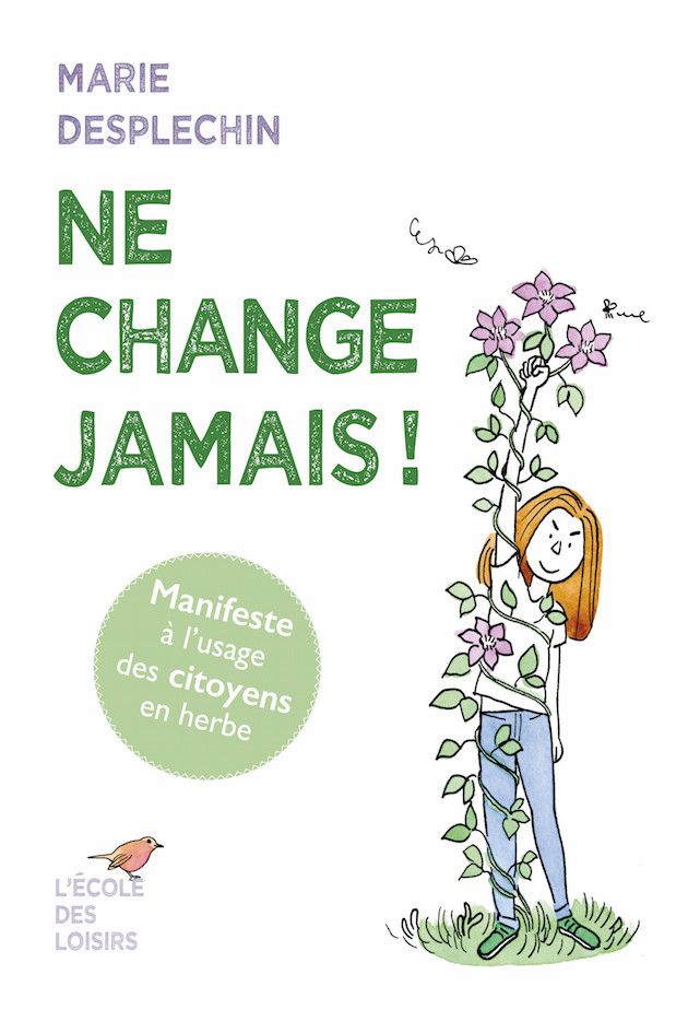 Couverture de "Ne change jamais, manifeste à l'usage des citoyens en herbe", de Marie Desplechin et Aude Picault (L'école des Loisirs)