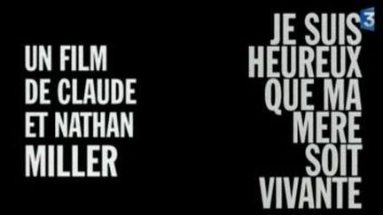 &quot;Je suis heureux que ma mère soit vivante &quot; un film de  Claude et Nathan Miller sur l&#039;abandon
 (Culturebox)