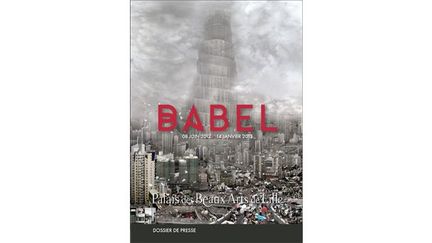 Affiche de l&#039;exposition &quot;Babel&quot;
 (DR)