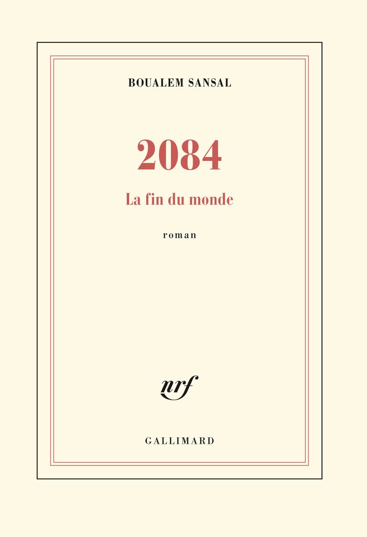 Le roman "2084. La fin du monde" de Boualem Sansal, sorti en 2015. (GALLIMARD)