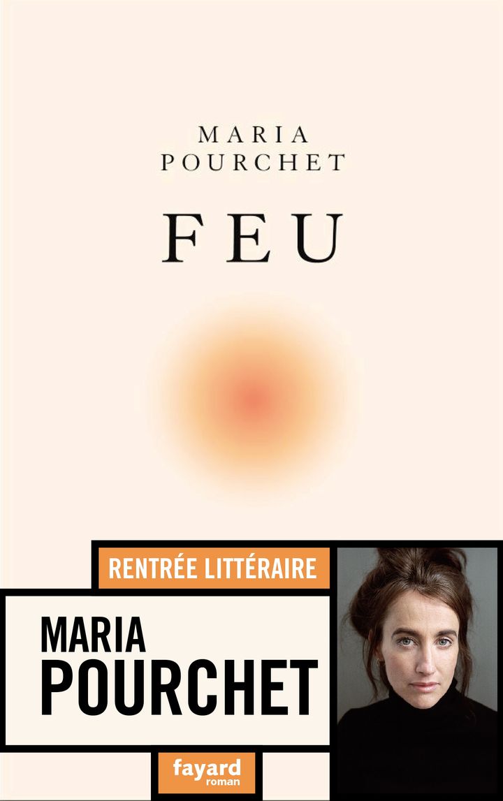 Couverture de "Feu", de Maria Pourchet, août 2021 (EDITIONS FAYARD)