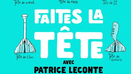 "Faîtes la tête", de P. Leconte (FLAMMARION)