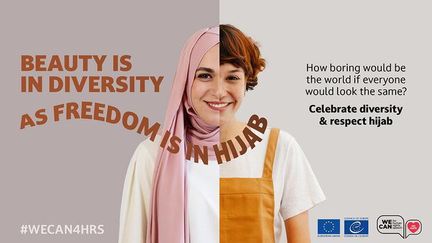 "La beauté est dans la diversité comme la liberté est dans le hijab", "A quel point le monde serait-il ennuyeux si tout le monde se ressemblait ? Célébrez la diversité et respectez le hijab",&nbsp;est-il écrit sur cette affiche du Conseil de l'Europe. (CONSEIL DE L'EUROPE)