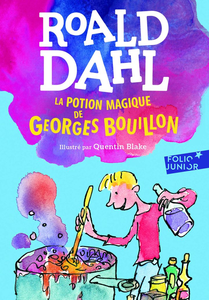 "La potion magique de Georges Bouillon", de R. Dahl et Q. Blake (FOLIO JUNIOR)