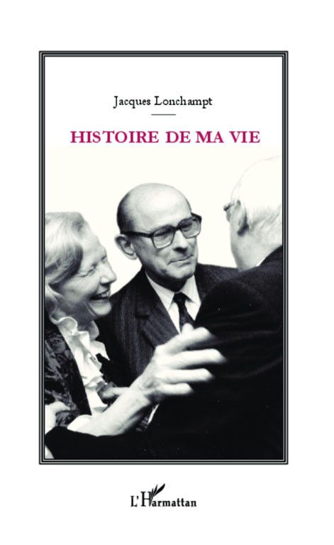 Première de couverture de "Histoire de ma vie" (L'Harmattan), de Jacques Lonchampt (au centre)
 (L&#039;Harmattan)