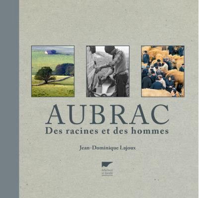 La couverture de "Aubrac, des racines et des hommes"
 (Delachaux et Nieslté)