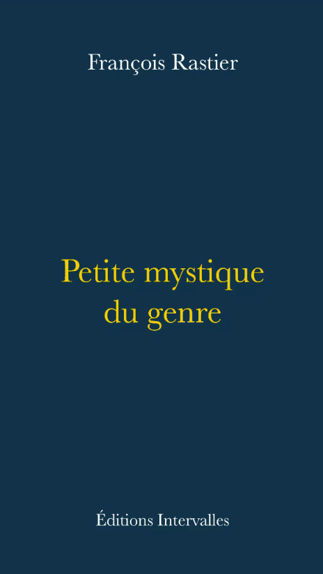 Couverture de "Petite mystique du genre", de François Rastier (@ Editions Intervalles)