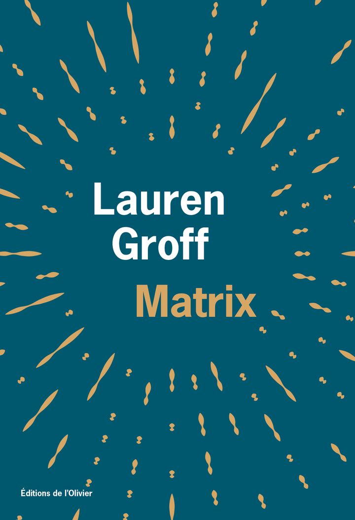 Couverture du roman de Lauren Groff, "Matrix", janvier 2023 (EDITIONS DE L'OLIVIER)