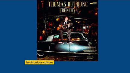 "Frenchy", le nouvel album de Thomas Dutronc (FRANCEINFO)