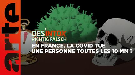 Désintox. Non, la Covid ne tue pas une personne toutes les dix minutes en France. (ARTE/2P2L)