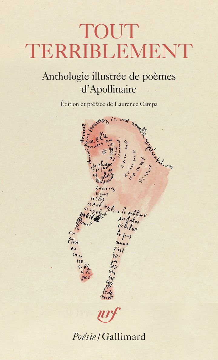 "Tout terriblement", anthologie illustrée de poèmes d'Apollinaire. Edition et préface de L. Campa (GALLIMARD)