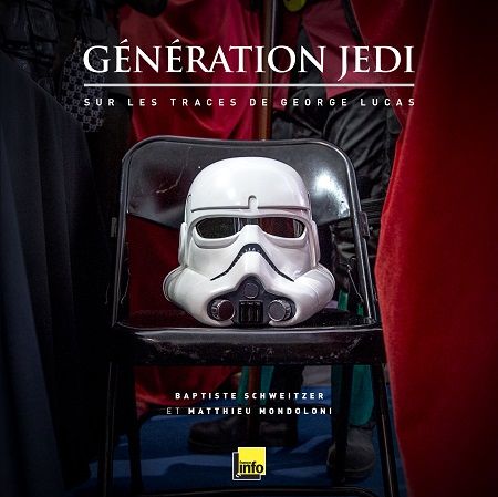 &nbsp; (Le livre "Génération Jedi : Sur les traces de George Lucas" sortira le 6 novembre © Matthieu Mondoloni / Fantask)