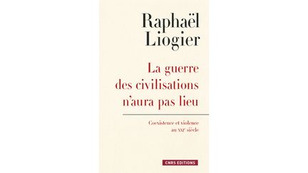 &nbsp; (Raphaël Liogier : "La guerre des civilisations n'aura pas lieu")