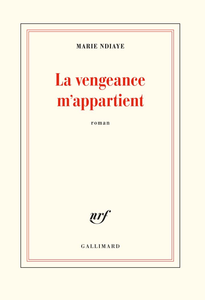 Couverture de "La vengeance m'appartient", de Marie NDiaye, 2021 (GALLIMARD)