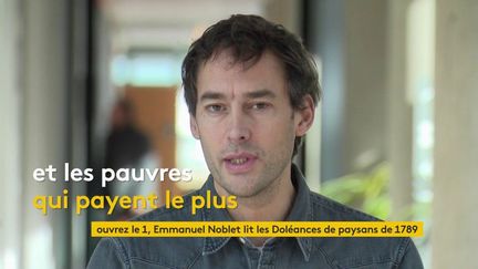 VIDEO. "Ouvrez le 1" : le comédien Emmanuel Noblet lit des doléances écrites par des paysans en 1789