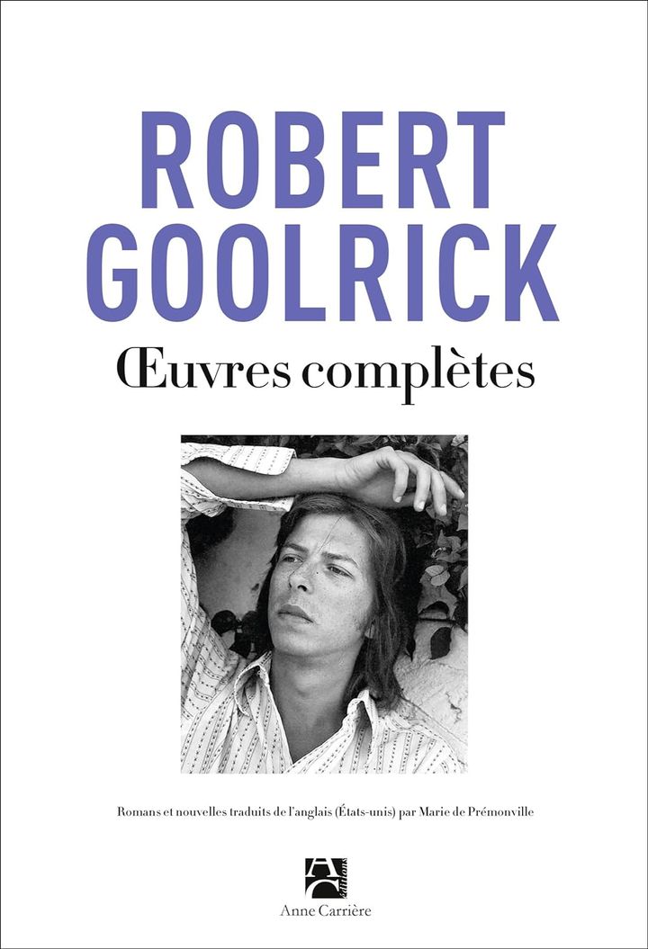 Couverture des Oeuvres complète de Robert Goolrick, novembre 2023 (EDITIONS ANNE CARRIERE)