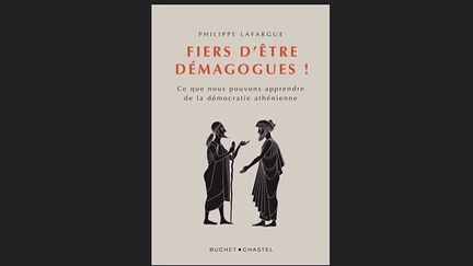 Livres : "Fiers d’être démagogues !", l'importance de la démagogie dans la construction de la démocratie (FRANCEINFO)