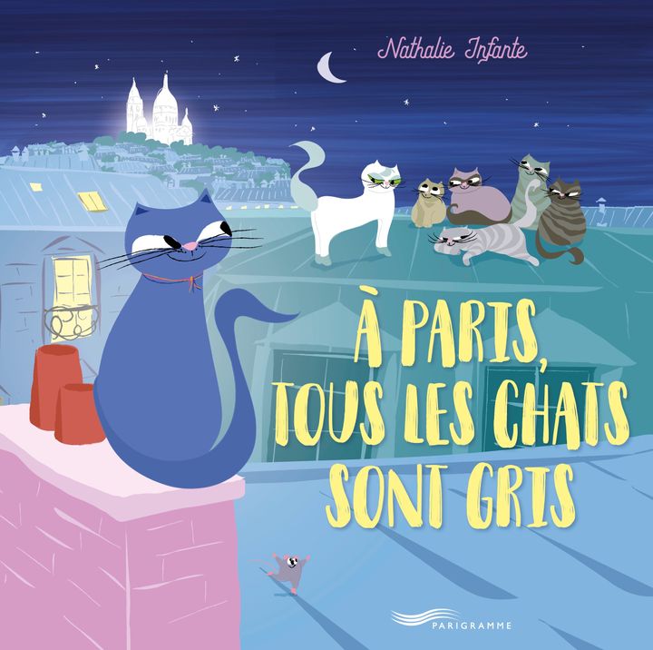 "A Paris tous les chats sont gris", N. Infante (Editions Parigramme)