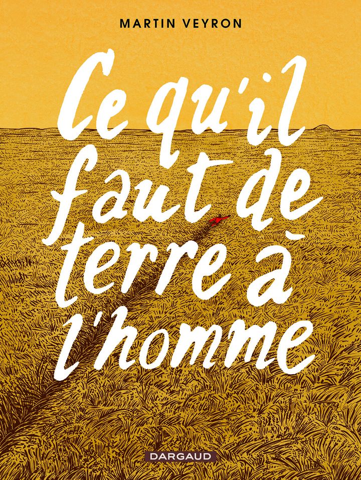 Fauve d'Angoulême - Prix spécial du Jury "Ce qu'il faut de terre à l'homme" Martin Veyron
