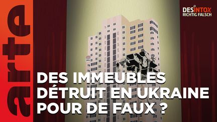 Désintox. Non, les immeubles ne sont pas détruits pour de faux en Ukraine. (ARTE/2P2L)