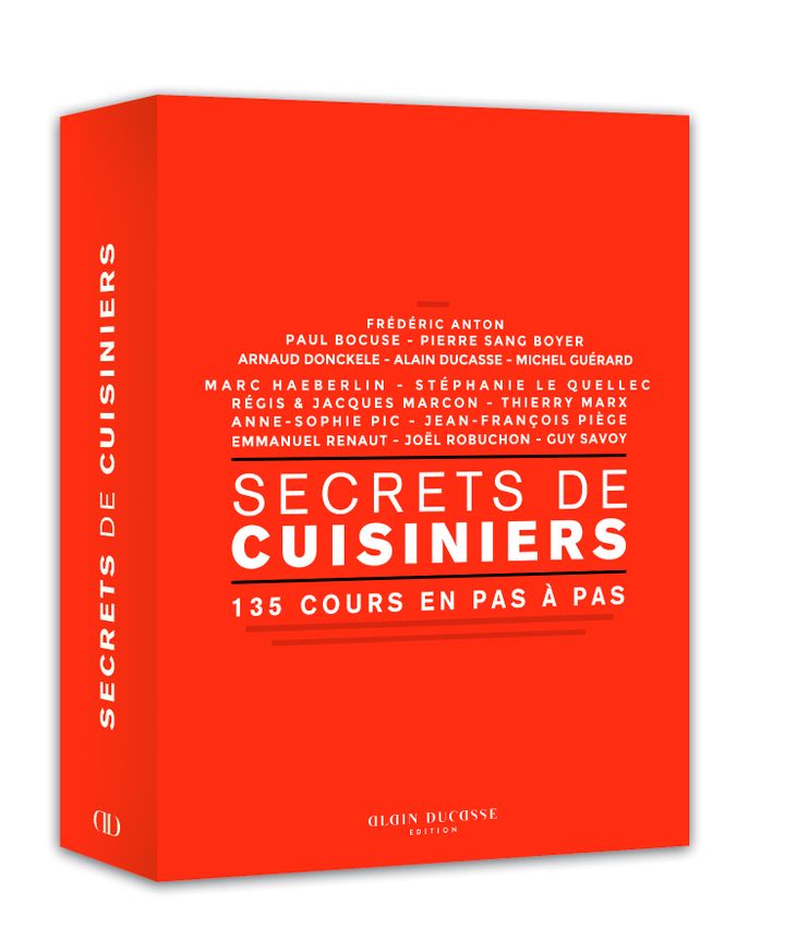 Secrets de Cuisiniers, Alain Ducasse Editions (Alain Ducasse Editions)