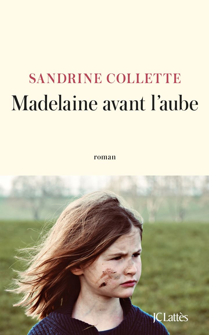 Couverture du livre "Madelaine avant l'aube" de Sandrine Collette (éditions JC Lattès). (EDITIONS JC LATTES)