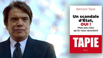 Bernard Tapie se défend dans "Un scandale d'Etat, oui mais pas celui qu'ils vous racontent" (Plon)
