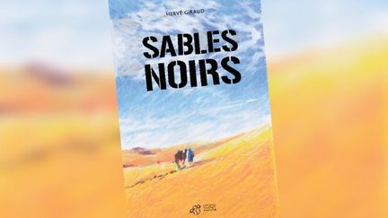 Sables Noirs, d'Hervé Giraud. (FRANCEINFO / RADIOFRANCE)