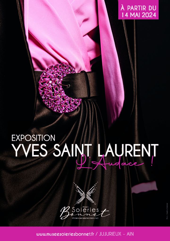 Affiche de l'exposition "Yves Saint Laurent. L'audace !" jusqu'au 17 novembre 2024 au musée des Soieries Bonnet. (MUSEE DES SOIERIES BONNET)