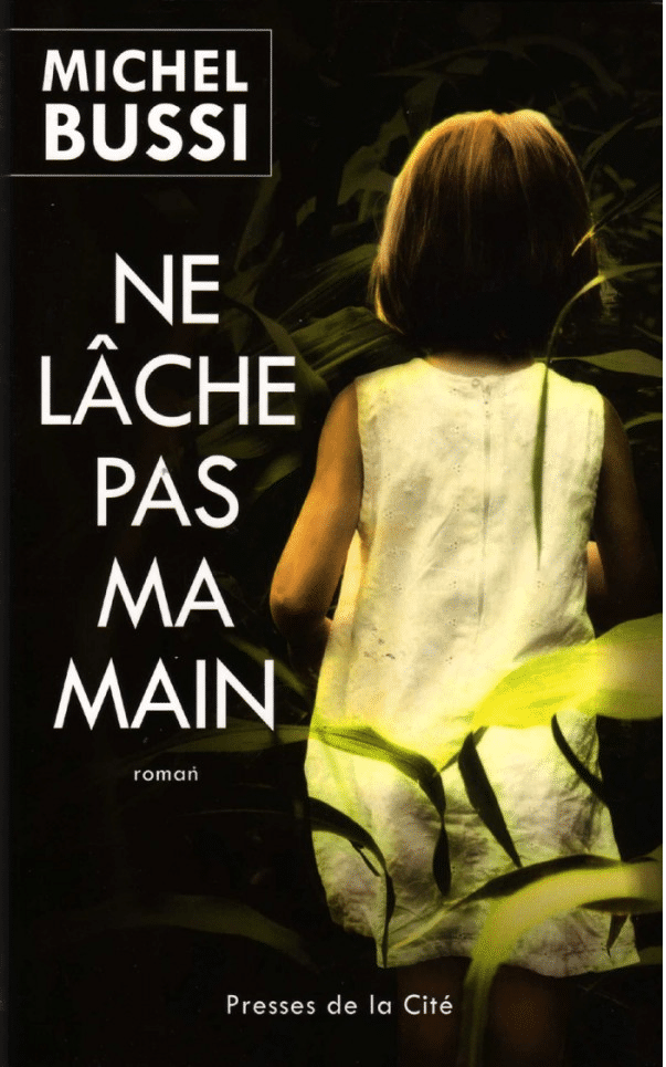 Ne lâche pas ma main
 (Presses de la Cité)