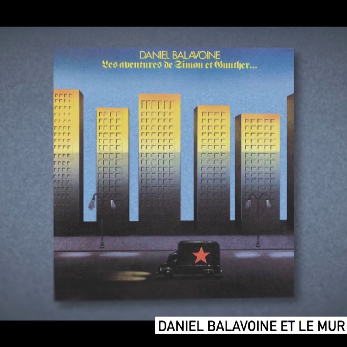 VIDEO. Daniel Balavoine : son album concept autour du mur de Berlin lui a  valu un début de reconnaissance en 1977