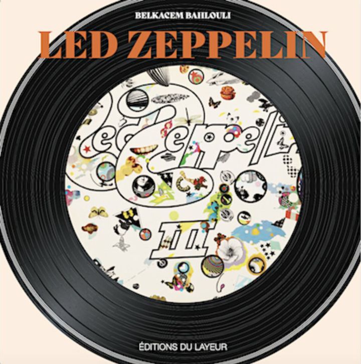 "Led Zeppelin" par Belkacem Bahlouli. (EDITIONS DU LAYEUR)