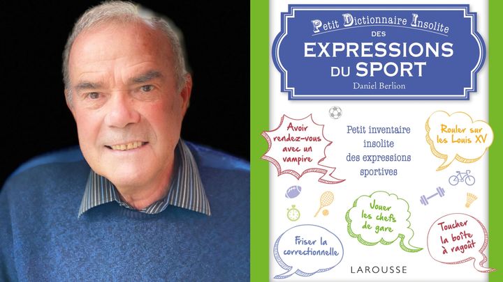 Daniel Berlion et son "Petit dictionnaire insolite des expressions du sport" (Larousse). (LAROUSSE)