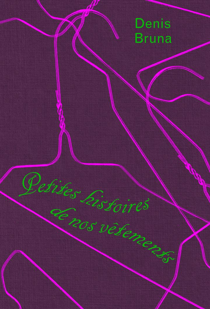 "Petites histoires de nos vêtements" de Denis Bruna. Éditions Textuel. (EDITIONS TEXTUEL)