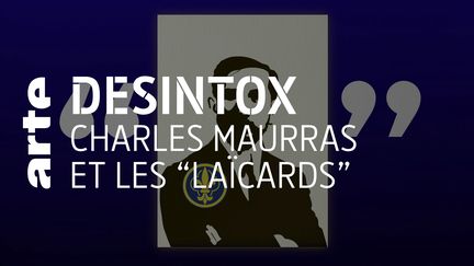 Non, Charles Maurras n'est pas l'inventeur du terme “laïcards” (ARTE/2P2L)