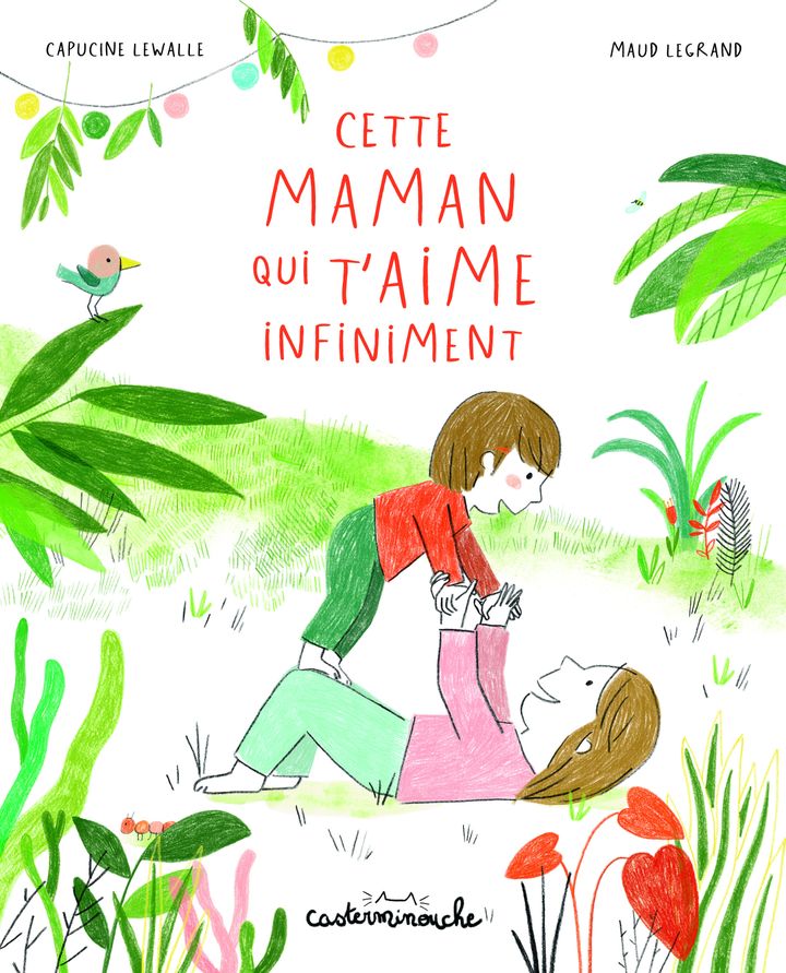 "Cette maman qui t'aime infiniment", de C. Lewalle et M. Legrand (CASTERMAN)