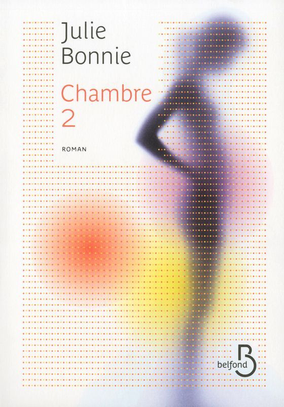 "Chambre 2" de Julie Bonnie aux éditions Belfond
 (DR)