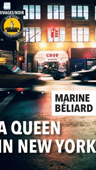 Couverture du livre "Queen in New Yor" de Marine Béliard. (Editions Rivages)