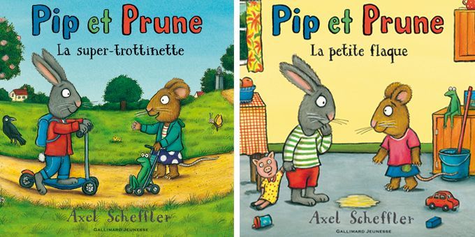 Les deux premiers albums de Pip et Prune
 (Axel Scheffler /  Gallimard Jeunesse)