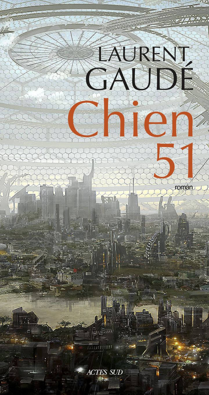 Couverture du roman "Chien 51", de Laurent Gaudé (ACTES SUD)