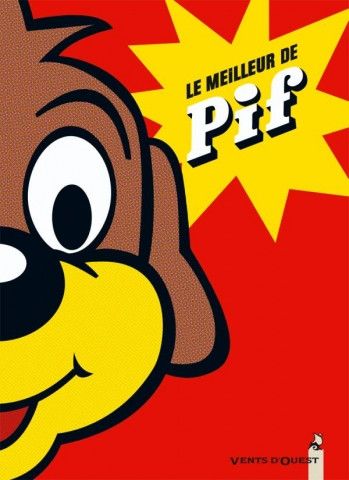 "Le meilleur de Pif" publié en un livre de 2005.&nbsp; &nbsp; (VENTS D'OUEST)