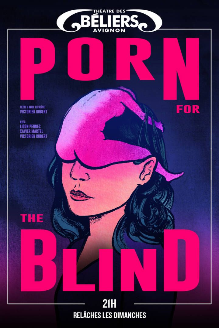 L'affiche de la pièce "Porn for the blind", création du Festival Off d'Avignon 2023 (Matthias Bourdelier/Théâtre des Béliers Avignon)